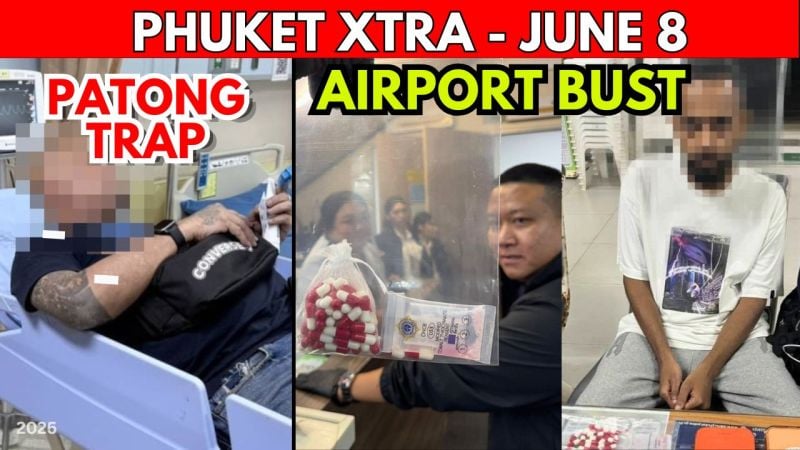 PHUKET XTRA: VIDEO: DRUGGED & ROBBED: Patong Driver Swindled Out of B300K, Airport Underwear Bust || June 8