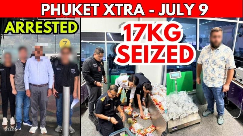 PHUKET XTRA: VIDEO: DSI Attempts Real Estate Takedown, Third Cannabis Bust at Phuket Airport This Month || July 9