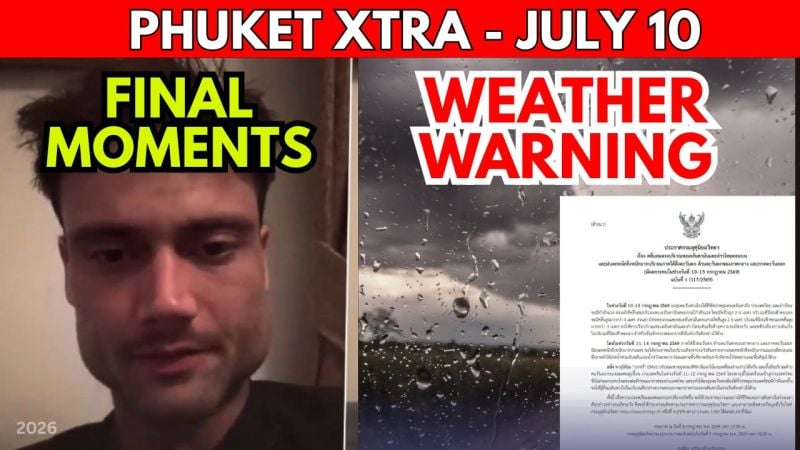 PHUKET XTRA: VIDEO: Fitness Influencer Tragedy, Phuket Airport 32KG Cannabis Bust, Phuket Storm Warning || July 10