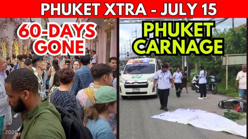 PHUKET XTRA: VIDEO: Visa-Free REVERSAL Approved, Phuket's FATAL Road Problems || July 15